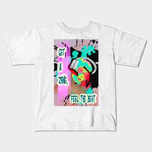 Get in zone, feel the beat Kids T-Shirt